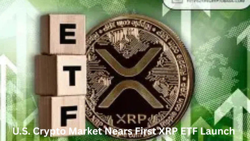 U.S. Crypto Market Nears First XRP ETF Launch