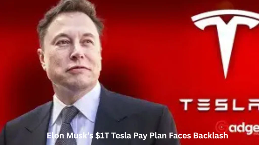 Elon Musk’s $1T Tesla Pay Plan Faces Backlash
