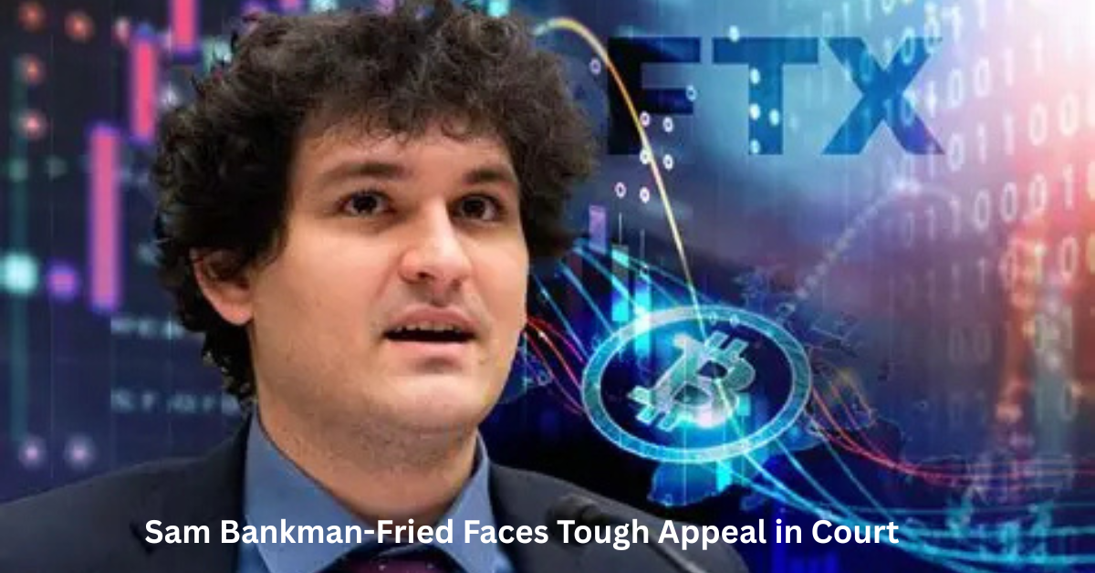 Sam Bankman-Fried Faces Tough Appeal in Court