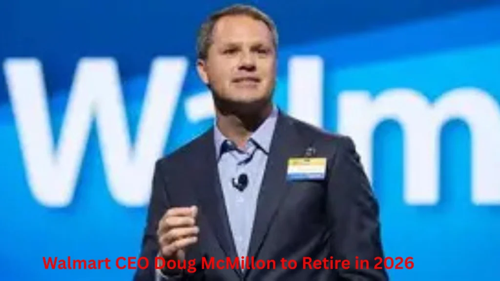 Walmart CEO Doug McMillon to Retire in 2026